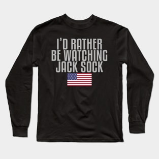 I'd rather be watching Jack Sock Long Sleeve T-Shirt